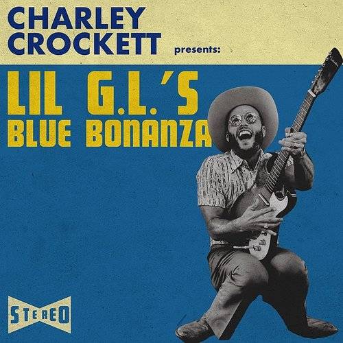 Charley Crockett - Lil G.L.'S Blue Bonanza