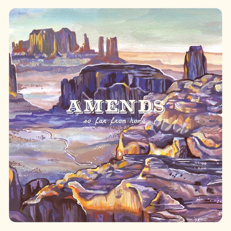 Amends - So Far From Home