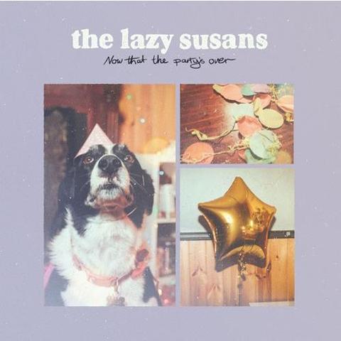 The Lazy Susans - Now That The Party's Over
