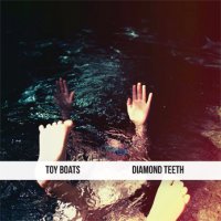 Toy Boats - Diamond Teeth