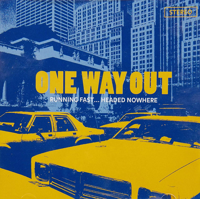 One Way Out - Running Fast Headed Nowhere