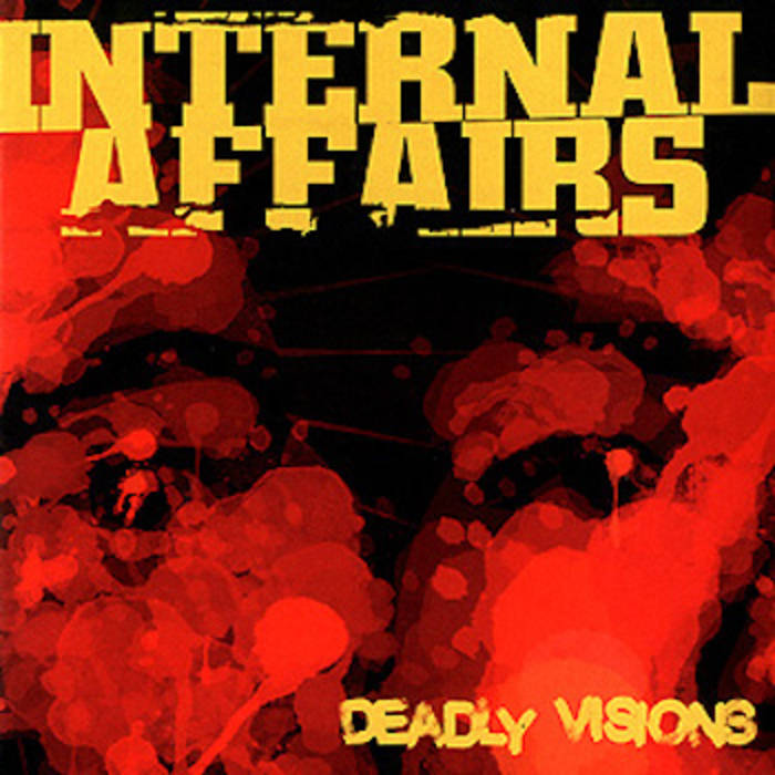 Internal Affairs - Deadly Visions (EP)