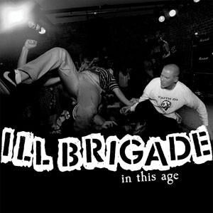 Ill Brigade - In This Age