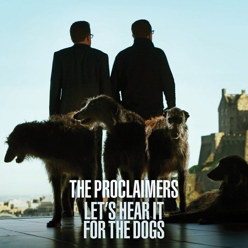 The Proclaimers - Lets Hear It For The Dogs